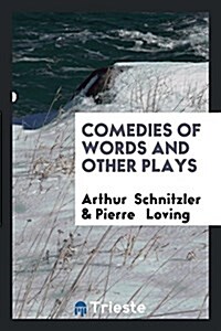 Comedies of Words and Other Plays (Paperback)