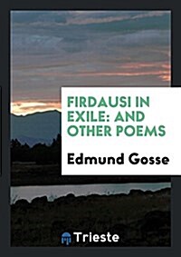 Firdausi in Exile: And Other Poems (Paperback)