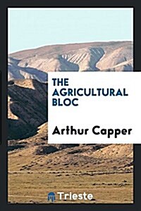 The Agricultural Bloc (Paperback)