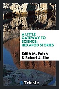 A Little Gateway to Science: Hexapod Stories (Paperback)