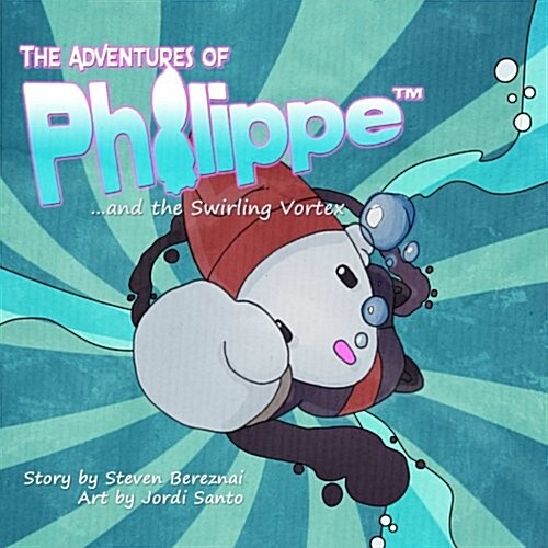 The Adventures of Philippe and the Swirling Vortex (Paperback)