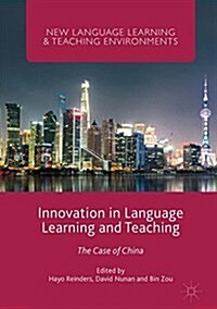 Innovation in Language Learning and Teaching : The Case of China (Hardcover, 1st ed. 2017)