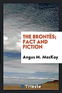 The Brontes; Fact and Fiction (Paperback)