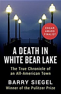 A Death in White Bear Lake: The True Chronicle of an All-American Town (Paperback)