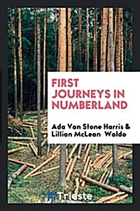 First Journeys in Numberland (Paperback)