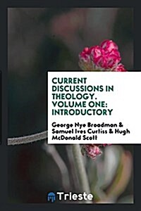 Current Discussions in Theology. Volume One: Introductory (Paperback)