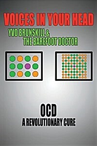 Voices in Your Head: Ocd a Revolutionary Cure (Paperback)
