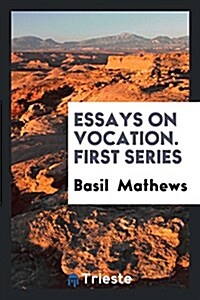 Essays on Vocation. First Series (Paperback)