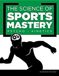 Sports Mastery: Psycho-Kinetics (Paperback)