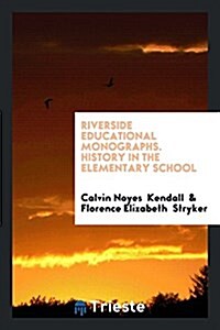 Riverside Educational Monographs. History in the Elementary School (Paperback)