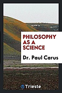 Philosophy as a Science (Paperback)