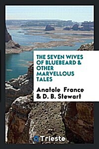 The Seven Wives of Bluebeard & Other Marvellous Tales (Paperback)