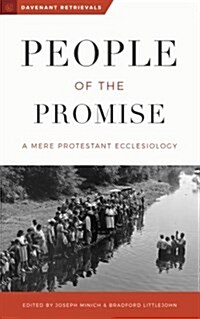 People of the Promise: A Mere Protestant Ecclesiology (Paperback)