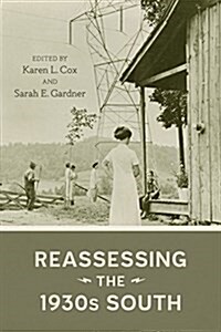 Reassessing the 1930s South (Hardcover)