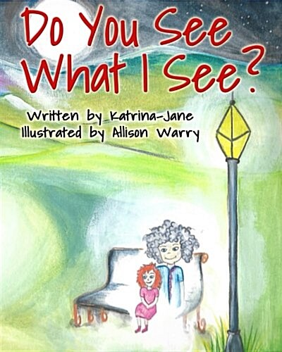 Do You See What I See?: Helping Children Understand Their Psychic Abilities (Paperback)
