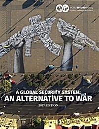 A Global Security System: An Alternative to War (Paperback, 2017)