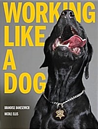 Working Like a Dog (Hardcover)