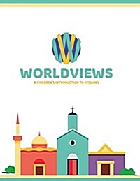 Worldviews: A Childrens Introduction to Missions (Paperback)