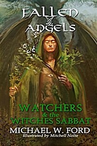 Fallen Angels: Watchers and the Witches Sabbat (Paperback)