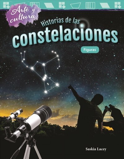 Arte Y Cultura: Historias de Las Constelaciones: Figuras (Paperback)