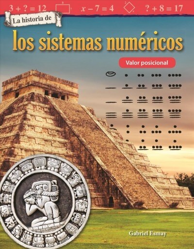 La Historia de Los Sistemas Num?icos: Valor Posicional (Paperback)