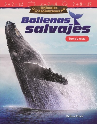 Animales Asombrosos: Ballenas Salvajes: Suma Y Resta (Paperback)