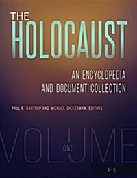 The Holocaust: An Encyclopedia and Document Collection [4 Volumes] (Hardcover)