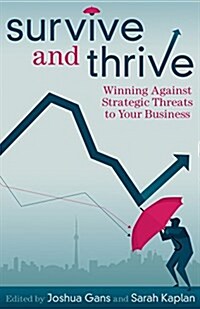 Survive and Thrive: Winning Against Strategic Threats to Your Business (Paperback)