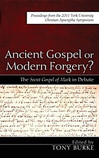 Ancient Gospel or Modern Forgery? (Hardcover)