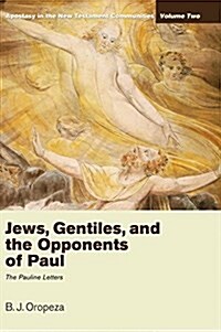 Jews, Gentiles, and the Opponents of Paul (Hardcover)
