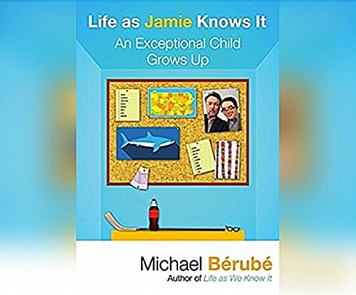Life as Jamie Knows It: An Exceptional Child Grows Up (Audio CD)