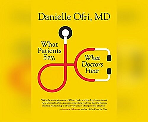 What Patients Say, What Doctors Hear: What Doctors Say, What Patients Hear (MP3 CD)