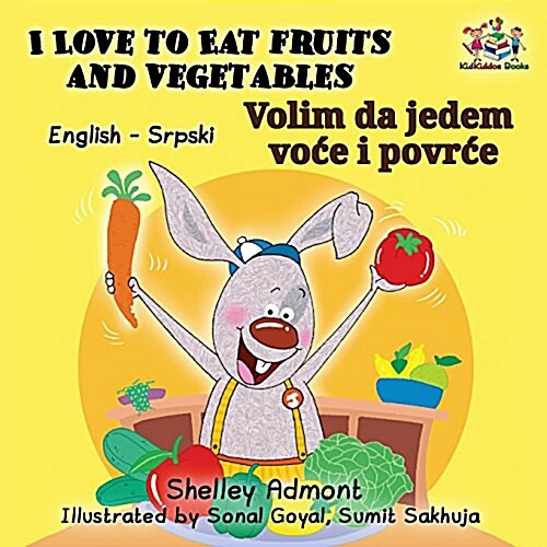 I Love to Eat Fruits and Vegetables (English Serbian Bilingual Book Latin alphabet) (Paperback)
