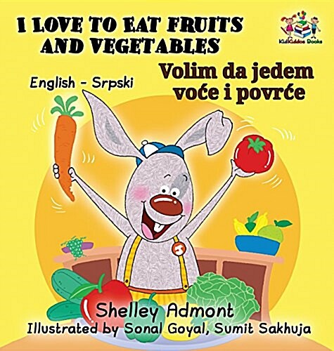 I Love to Eat Fruits and Vegetables (English Serbian Bilingual Book) (Hardcover)