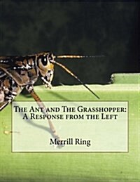 The Ant and the Grasshopper: A Response from the Left (Paperback)