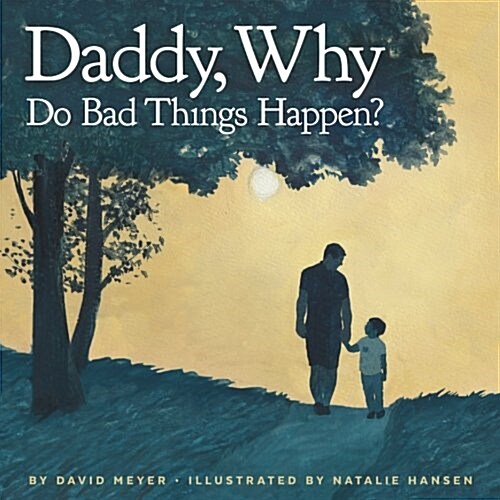 Daddy, Why Do Bad Things Happen? (Paperback)