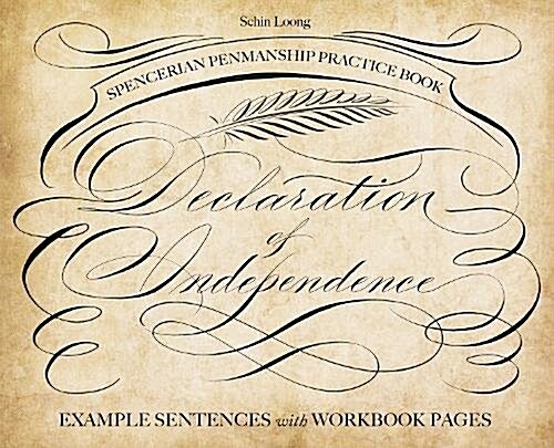 Spencerian Penmanship Practice Book: The Declaration of Independence: Example Sentences with Workbook Pages (Paperback)