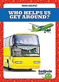 Who Helps Us Get Around? (Paperback)