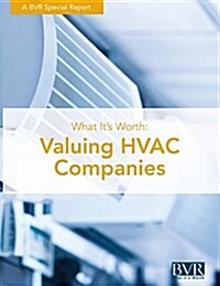 What Its Worth: Valuing HVAC Companies (Paperback)