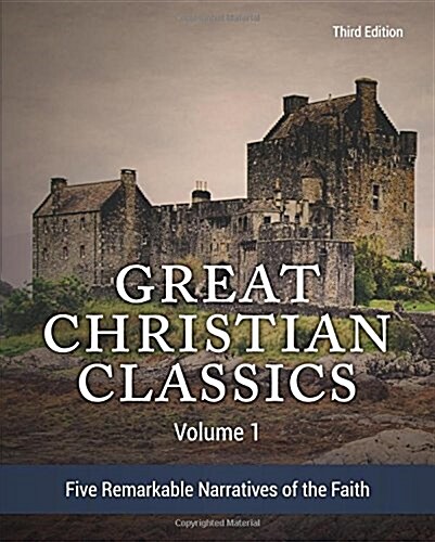 Great Christian Classics: Five Remarkable Narratives of the Faith (Hardcover, 3, Revised)