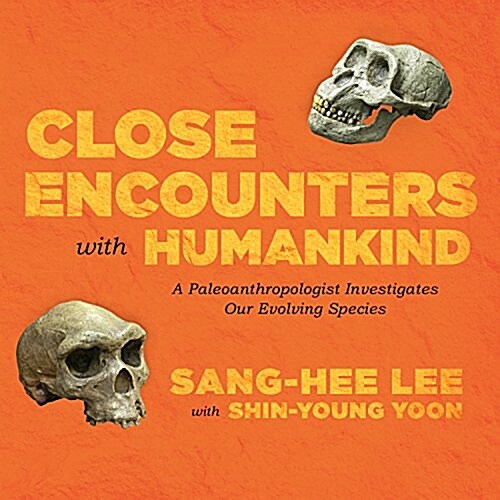 Close Encounters with Humankind: A Paleoanthropologist Investigates Our Evolving Species (Audio CD)