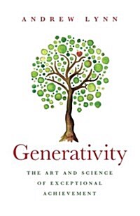 Generativity : The Art and Science of Exceptional Achievement (Paperback)