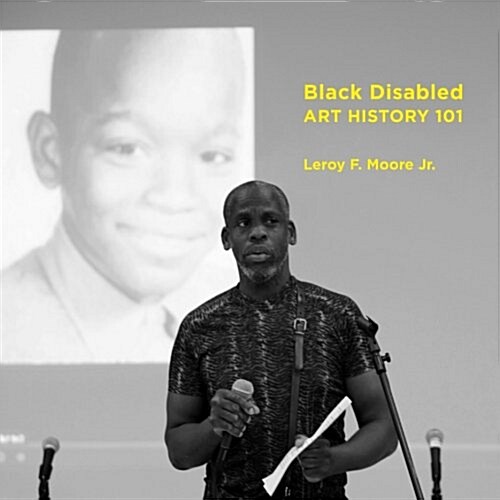 Black Disabled Art History 101 (Paperback)