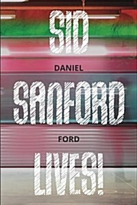 Sid Sanford Lives! (Paperback)