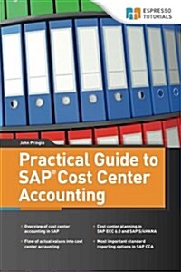 Practical Guide to SAP Cost Center Accounting (Paperback)