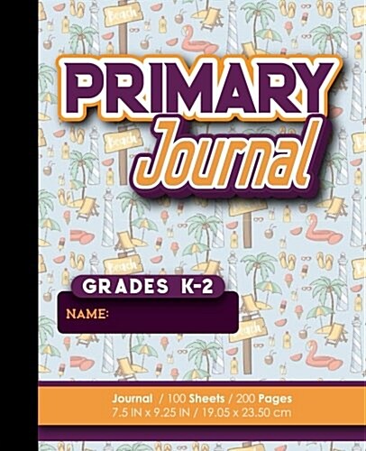 Primary Journal: Grades K-2: Draw and Write Composition Journal, Primary Journal Ruled Picture Story, 100 Sheets, 200 Pages, Cute Beach (Paperback)