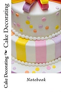 Cake Decorating: Notebook (Paperback)