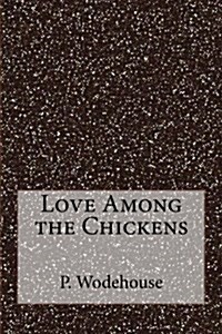 Love Among the Chickens (Paperback)