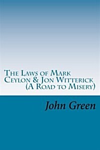 The Laws of Mark Ceylon & Jon Witterick: (A Road to Misery) (Paperback)