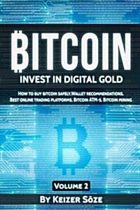 Bitcoin: Bitcoin Book for Beginners: How to Buy Bitcoin Safely, Bitcoin Wallet Recommendations, Best Online Trading Platforms, (Paperback)